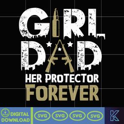 girl dad her protector forever svg, funny father of girls svg, dad svg, father's day svg, birthday dad svg