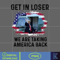 get in loser we are taking america back donald trump png, trump 2024 png, the return american png (6)