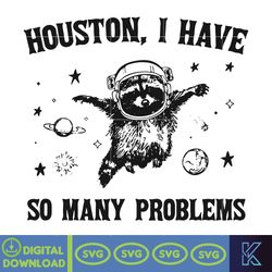 houston i have so many problems svg, raccoon in space svg, retro 90s graphic svg, funny galaxy graphic svg, meme graphic