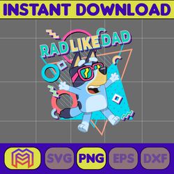 bluey rad like dad png, bluey dad png, bluey father's day gift, birthday gift for dad, bluey png, bluey rad dad png