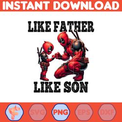 like father like son deadpool dad and son png, father's day png, superhero dad png, like father like son, dad life png