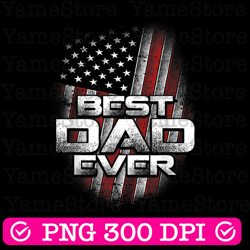 father's day best dad ever with us american flag best dad daddy father's day