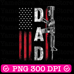 proud dad daddy gun rights ar-15 american flag father's day best dad daddy father's day