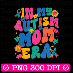 groovy in my autism mom era autism awareness day png