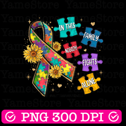 in this family nobody fights alone blue autism awareness png