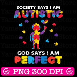 society say im autistic god says perfect awareness png, god says i am autism png, autism png