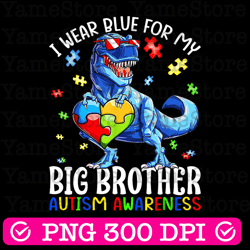 i wear blue for my big brother dinosaur autism awareness png, autism dinosaur png, t-rex autism png