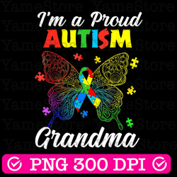 i m a proud autism grandma butterfly autism awareness png, autism png, sublimation