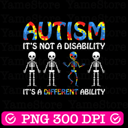 autism it's not a disability it's a different ability png, skeleton autism png, autism png, autism month png