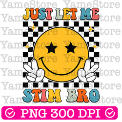 just let me stim bro png, autism awareness png, autism support png, special needs mom png