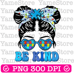 be kind messy bun png be kind messy bun girls kids autism awareness kindness month