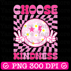 choose kindness png sublimation design download, hand drawn daisies png, kindness png, be kind png
