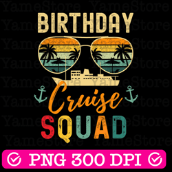 birthday cruise squad png, cruise squad png, great for crafting summer family cruise shirt for birthday