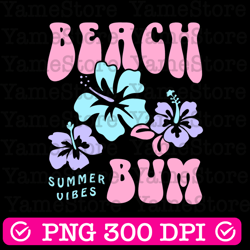 beach bum png, groovy summer png, beach life, designs downloads, summer t shirt design, beach png