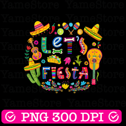 let's fiesta svg png, cinco de mayo png, cinco de mayo sublimation, let's fiesta sublimation