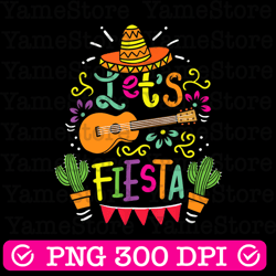 let's fiesta png sublimation design download, mexican png, mexico png, mexican festival png