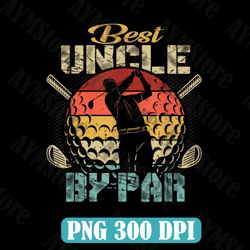 best uncle by par fathers day golf lover golfer best dad daddy father's day