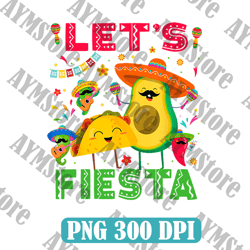 let's fiesta taco cinco de mayo png, taco png, taco design, taco shirt design,digital download