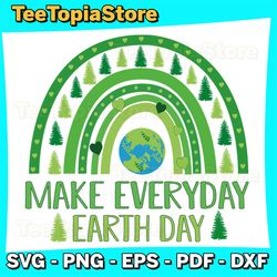 earth day everyday rainbow 2024 svg, go green svg, trees svg, save the planet svg, make every earth day svg, earth day