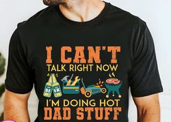 can't talk right now doing hot dad stuff png,hot dad png,mr fix,dad bob png,best dad ever png,mowing dad png,bbq dad,fat