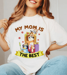 cute bluey my mom is the best unisex vintage classic , bluey mum retro png, for her, gift for mom, mothers day tee