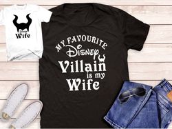 disney villain shirt, disney maleficent shirt, my favourite disney villain is my wife shirt, disney , maleficent shirt