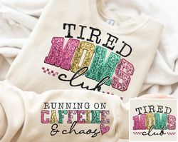 tired mama club, sarcastic mom png, faux sequins funny mom caffeine and chaos sassy, mom png, snarky png, funny motherho