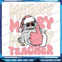 merry merry merry teacher svg, pink svg, santa svg,christmas teach teaching trendy design,instant download