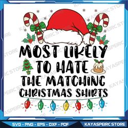 most likely to hate the matching christmas shirts svg,most likely christmas digital download,instant download