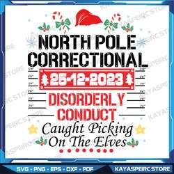 north pole correctional disorderly conduct svg,merry christmas svg,christmas sublimation design,instant download