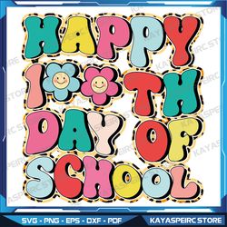 happy 100th day of school svg, flower svg, groovy 100 days of school svg, 100th day teacher kids