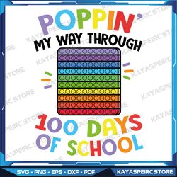 poppin my way through 100 days funny svg, 100th day of school kid svg, 100th day of school svg, poppin svg
