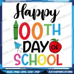 happy 100th day of school svg, 100 days of school svg, school 100th day svg, back to school svg, teacher school svg