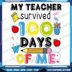 teacher survived 100 days of me svg, for 100th day school student svg, my teacher survived 100 days of me svg