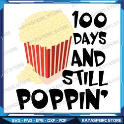 100th day of school svg, 100 days and still poppin kids svg, 100 days of school svg, digital download, popcorn svg