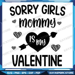sorry girls mommy is my valentine gift for boys kids svg, kids valentine svg, kids sublimation, boy sublimation