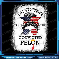 trump 2024 convicted felon i'm voting convicted felon 2024 png trump 2024 republican gift 'merica design digital