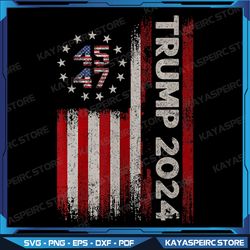 45 47 trump 2024 american flag png, funny trump biden american flag, great maga king, trump wanted for president