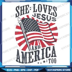 she loves jesus and america too flag christian 4th of july png, 4th of july png, independence day png, christian