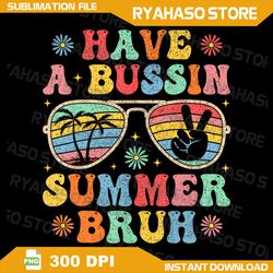 have a bussin summer bruh groovy teacher last day of school png, digital download, teacher summer png, funny bruh