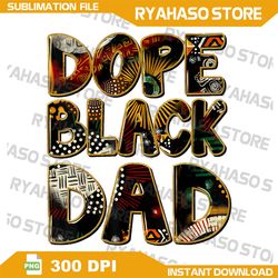 dope black dad png, black fathers day matter juneteenth png, black father png, father's day png, african american png