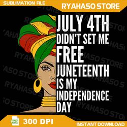 juneteenth is my independence day 1865 messy bun women png, african american png, black woman png, juneteenth png