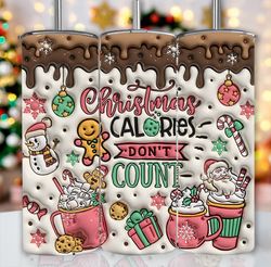 3d inflated christmas calories don't count tumbler wrap, 3d puffy gingerbread, sweet but twisted, 3d santa claus wrap, x