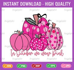 in october we wear pink pumpkin svg, breast cancer awareness svg, breast cancer halloween svg, halloween cancer png, dig