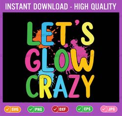 let glow crazy retro colorful quote group team tie dye svg, glow saying svg, back to school png, digital download