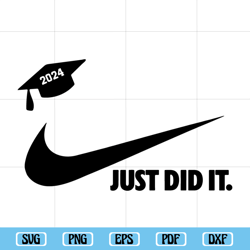 custom just did it 2024 svg, graduation svg, graduation nike svg, graduate 2024 svg, class of 2024 family svg