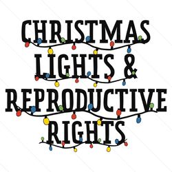 Christmas Lights And Reproductive Rights Svg