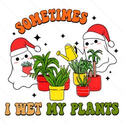 funny ghost sometimes i wet my plants png download