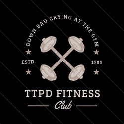 down bad ttpd fitness club estd 1989 svg file digital