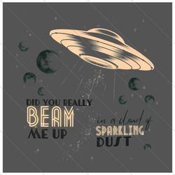 did you really beam me up in a cloud of sparkling dust png file digital